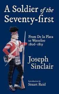 Soldier of the Seventy-First: From de la Plata to Waterloo 1806-1815