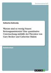 Warum sind so wenig Frauen Rettungsassistentin? Eine quantitative Untersuchung mithilfe der Theorien von Gary Becker und Catherine Hakim