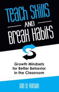 TEACH SKILLS & BREAK HABITS