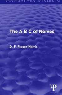 The A B C of Nerves (Psychology Revivals)