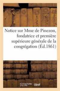 Notice Sur Mme de Pinezon, Fondatrice Et Premiere Superieure Generale de la Congregation