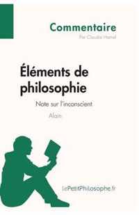 Éléments de philosophie d'Alain - Note sur l'inconscient (Commentaire): Comprendre la philosophie avec lePetitPhilosophe.fr