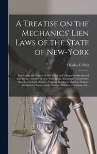 A Treatise on the Mechanics' Lien Laws of the State of New-York