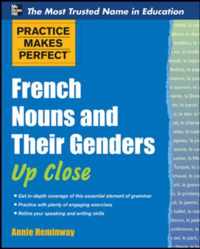 Practice Makes Perfect French Nouns and Their Genders Up Close