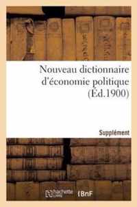 Nouveau Dictionnaire d'Economie Politique. Supplement