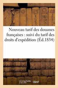Nouveau Tarif Des Douanes Francaises: Suivi Du Tarif Des Droits d'Expedition