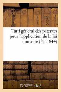 Tarif General Des Patentes Pour l'Application de la Loi Nouvelle