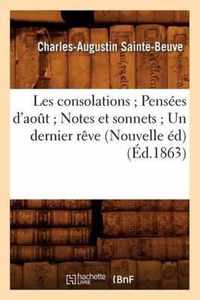 Les Consolations Pensees d'Aout Notes Et Sonnets Un Dernier Reve (Nouvelle Ed) (Ed.1863)