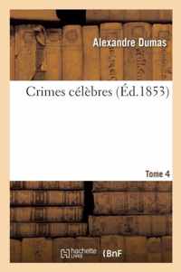 Crimes Celebres. Tome 4