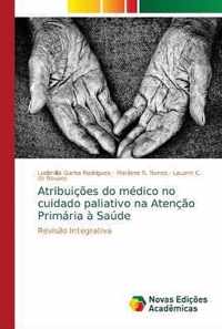 Atribuicoes do medico no cuidado paliativo na Atencao Primaria a Saude