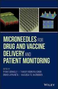 Microneedles for Drug and Vaccine Delivery and Patient Monitoring