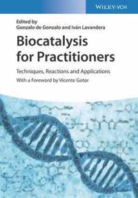 Biocatalysis for Practitioners - Techniques, Reactions and Applications