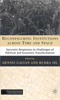 Reconfiguring Institutions Across Time and Space