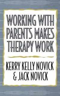 Working with Parents Makes Therapy Work