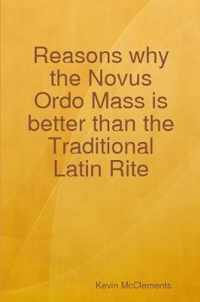 Reasons why the Novus Ordo Mass is better than the Traditional Latin Rite