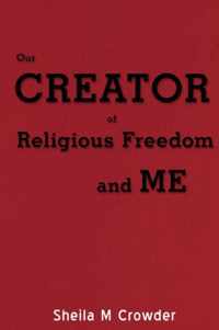 Our Creator of Religious Freedom and Me