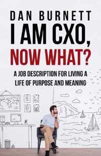 I Am CXO, Now What?