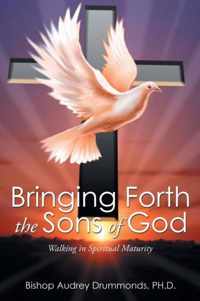 Bringing Forth the Sons of God