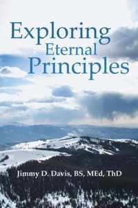 Exploring Eternal Principles