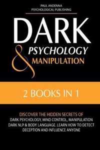 Dark Psychology and Manipulation: 2 in 1