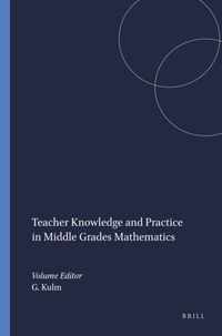 Teacher Knowledge and Practice in Middle Grades Mathematics