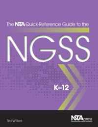 The NSTA Quick-Reference Guide to the NGSS