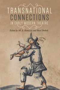 Transnational Connections in Early Modern Theatre  Manchester University Press