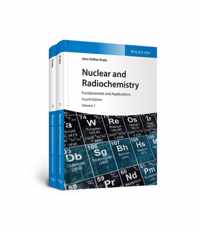 Nuclear and Radiochemistry - Fundamentals and Applications 4e