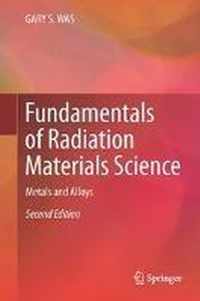 Fundamentals of Radiation Materials Science