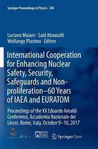 International Cooperation for Enhancing Nuclear Safety, Security, Safeguards and Non-proliferation-60 Years of IAEA and EURATOM