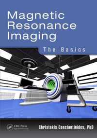 Magnetic Resonance Imaging: The Basics