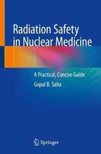 Radiation Safety in Nuclear Medicine