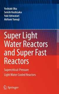 Super Light Water Reactors and Super Fast Reactors