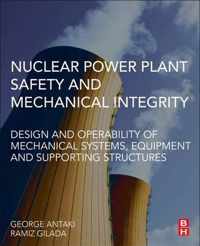 Nuclear Power Plant Safety and Mechanical Integrity