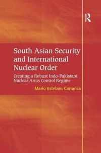 South Asian Security and International Nuclear Order