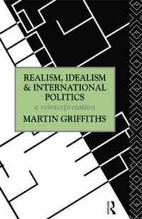 Realism, Idealism and International Politics