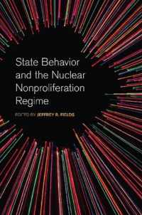 State Behavior and the Nuclear Nonproliferation Regime