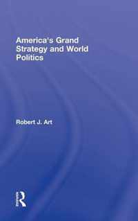 America's Grand Strategy and World Politics