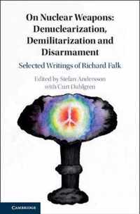 On Nuclear Weapons: Denuclearization, Demilitarization and Disarmament