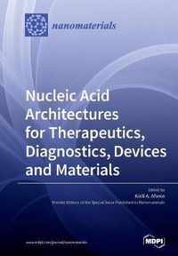 Nucleic Acid Architectures for Therapeutics, Diagnostics, Devices and Materials