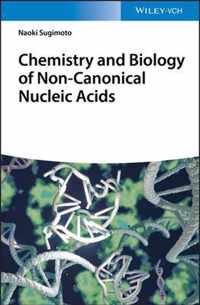 Chemistry and Biology of Non-Canonical Nucleic Acids