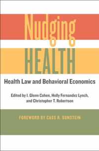 Nudging Health - Health Law and Behavioral Economics