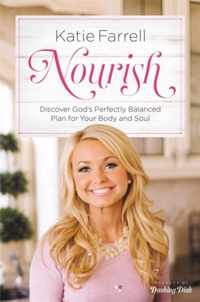 Nourish Discover God's Perfectly Balanced Plan for Your Body and Soul