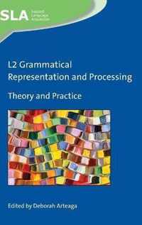 L2 Grammatical Representation and Processing