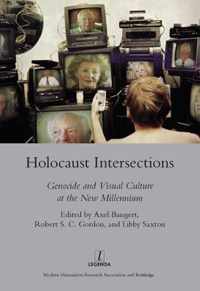 Holocaust Intersections: Genocide and Visual Culture at the New Millennium