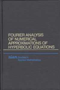 Fourier Analysis of Numerical Approximations of Hyperbolic Equations