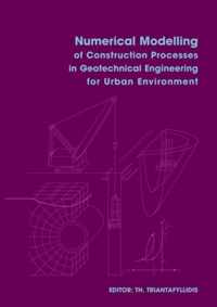 Numerical Modelling of Construction Processes in Geotechnical Engineering for Urban Environment