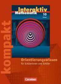 Mathematik interaktiv 10. Schuljahr Hessen. Interaktiv kompakt. Orientierungswissen