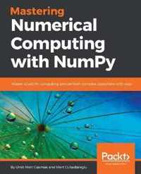 Mastering Numerical Computing with NumPy