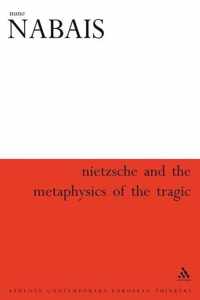 Nietzsche And The Metaphysics Of The Tragic